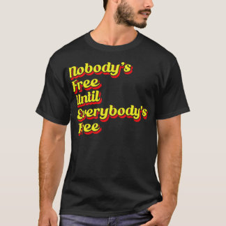 Keines gratis, bis alle kostenlos 1 T-Shirt