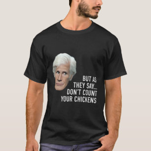 Keith zählt deine Hühner nicht T-Shirt