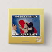 Keller-Katze erhält Kohle Button (Vorderseite)