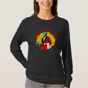 Kellner Restaurant Server Zeigen Sie mir Ihre Ti T-Shirt