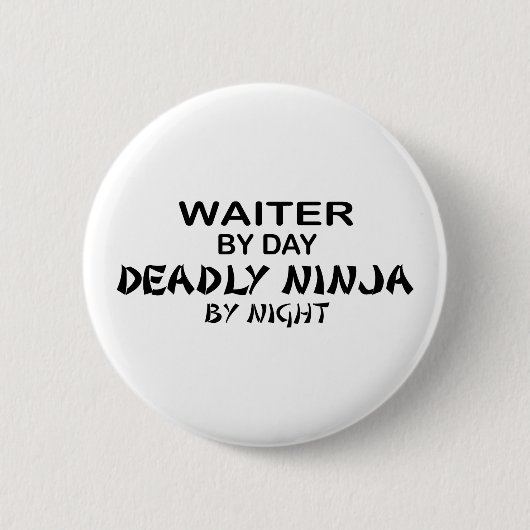 Kellner tödliches Ninja bis zum Nacht Button (Vorderseite)