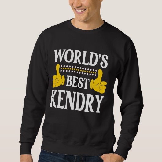 Kendry Persönlicher Name Funny First Name World's  Sweatshirt (Vorderseite)