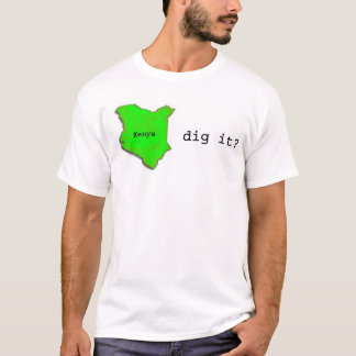 Kenia, graben es? T-Shirt