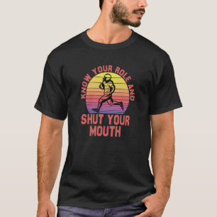 Kenne deine Rolle und halt den Mund Retro Vintage T-Shirt