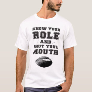 Kenne deine Rolle und halt den Mund T-Shirt