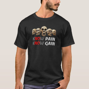 Kenne Schmerz, kenne Gewinn Kein Schmerz, kein Ge T-Shirt