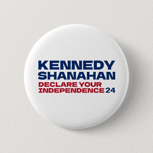 Kennedy and Shanahan 2024 Slogan Button Button (Vorderseite)