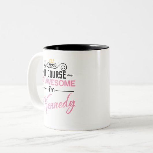 Kennedy Natürlich bin ich Phantastisch Zweifarbige Tasse (Vorderseite Links)