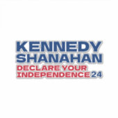 Kennedy und Shanahan 2024 Slogan Aufkleber (Vorderseite)