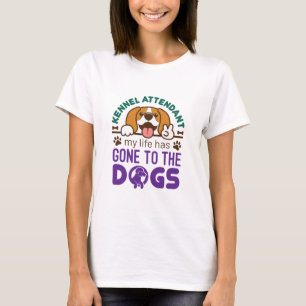 Kennel Attendant Mein Leben hat zu den Hunden gega T-Shirt