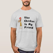 Kennen Sie das Huhn? T-Shirt (Vorderseite)