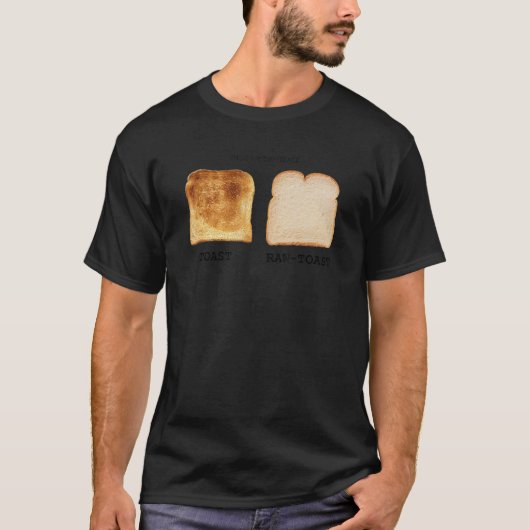 Kennen Sie den Unterschied Toast Raw Toast T-Shirt (Vorderseite)