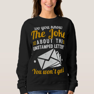 Kennen Sie den Witz über den ungestempelten Brief  Sweatshirt