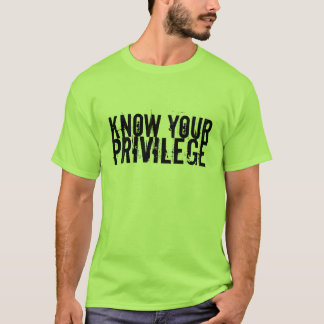 Kennen Sie Ihr Privileg T-Shirt