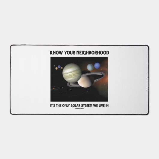 Kennen Sie Ihre Nachbarschaft Es ist das einzige S Schreibtischunterlage (Vorderseite)