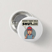 Kennen Sie Ihre Rolle und halten Sie den Mund Button (Vorne & Hinten)