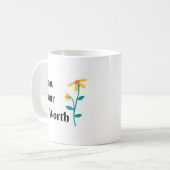 KENNEN SIE IHRE WERTVOLLKEIT, BLUME DESIGN COFFE T KAFFEETASSE (Vorderseite Links)