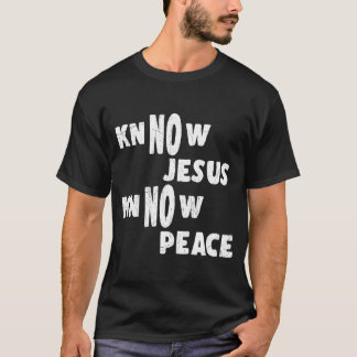 Kennen Sie Jesus kennen Frieden Funny Religion T-Shirt