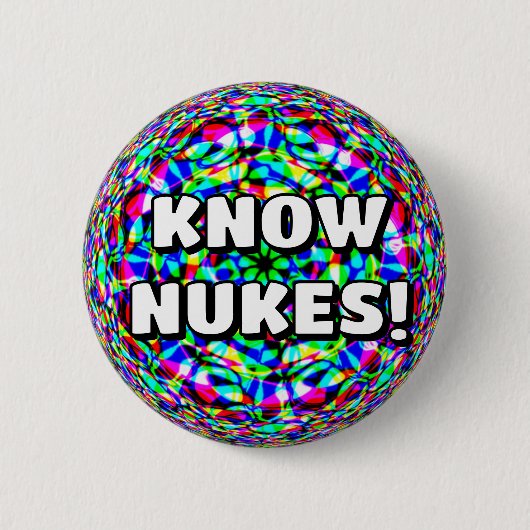 KENNEN SIE NUKES! (Sie können die Wörter ändern) Button (Vorderseite)