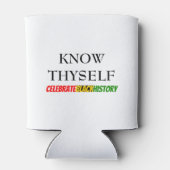 KENNEN SIE SICH SELBST Black History Month Dosenkühler (Rückseite)