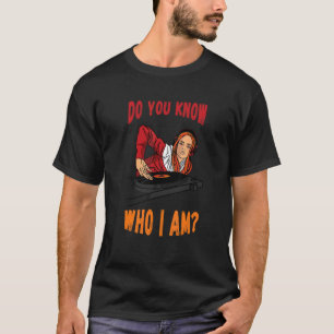 Kennen Sie Turntable DJ Techno DJ Beatmaker House? T-Shirt