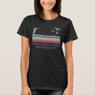 Kennen, wie man die Em Quack Up Enck Jagen macht T-Shirt