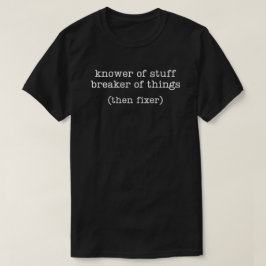 Kenner von Sachen Zerstörer von Dingen Lustiger Eh T-Shirt