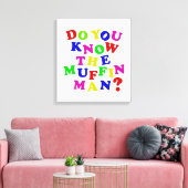 Kennst du den Muffin Man? Leinwanddruck (Insitu (Wohnzimmer))