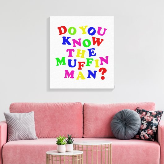 Kennst du den Muffin Man? Leinwanddruck (Insitu (Wohnzimmer))