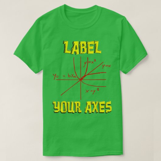 Kennzeichnen Sie Ihre Äxte Math Funny Mathe Lehrer T-Shirt (Design vorne)