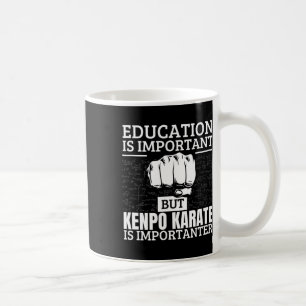 Kenpo Karate Bildung ist wichtig Funny American Kaffeetasse