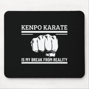 Kenpo Karate ist mein Bruch mit der Realität lusti Mousepad
