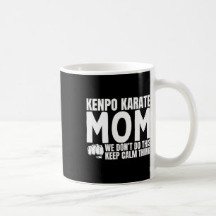 Kenpo Karate Mama Zitat Funny American Kenpo Kaffeetasse