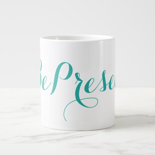 Keramik Jumbo Tasse ~ #BePresent (Vorderseite)