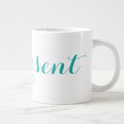 Keramik Jumbo Tasse ~ #BePresent (Rechts)