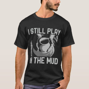 Keramik Töpferei Vintage Ich Spiele Immer Noch Im T-Shirt