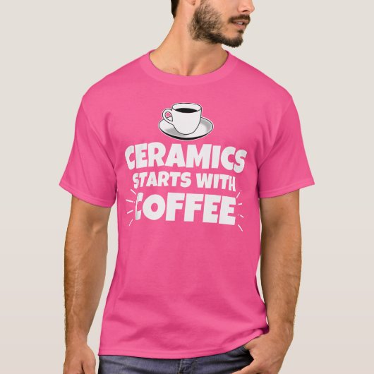 Keramiken beginnen mit Kaffeegenuss T-Shirt (Vorderseite)
