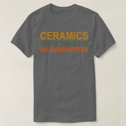 Keramiken, in denen es keine Sicherheitsbeamten gi T-Shirt (Design vorne)
