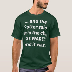 Keramiken Künstlerin Clay Potterie TT Shirt SEIN