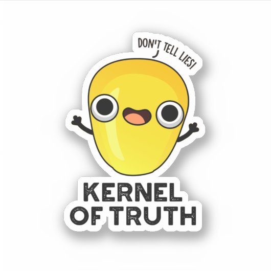 Kernel of Truth Funny Mais Pun Aufkleber (Vorderseite)