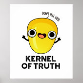 Kernel of Truth Funny Mais Pun Poster (Vorne)