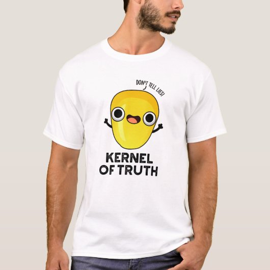 Kernel of Truth Funny Mais Pun T-Shirt (Vorderseite)