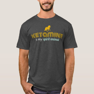 Ketamin ist mein Seelentier Freunde T-Shirt
