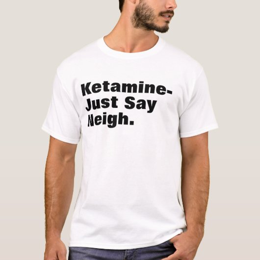 Ketaminetext T-Shirt (Vorderseite)