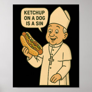 Ketchup auf einem Hund ist ein Sin Chicago Hot Dog Poster