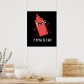 Ketchup Funny Sauce Pun Dark BG Poster (Küche)