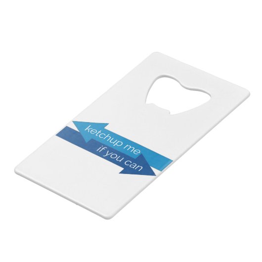 Ketchup mir, wenn du Wortspiel spielen kannst Geldbeutel Flaschenöffner (Vorderseite Schrägansicht)