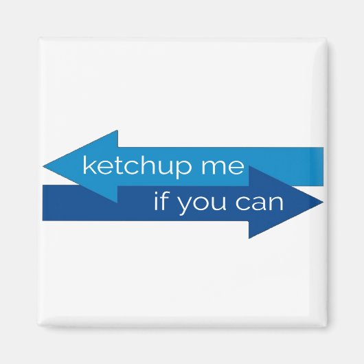 Ketchup mir, wenn du Wortspiel spielen kannst Magnet (Vorne)