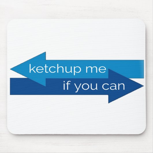 Ketchup mir, wenn du Wortspiel spielen kannst Mousepad (Vorne)
