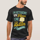 Keto Diät Butter Ketogener Diätetiker Keto T-Shirt (Vorderseite)